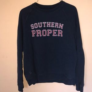 Southern proper sweat shirt.